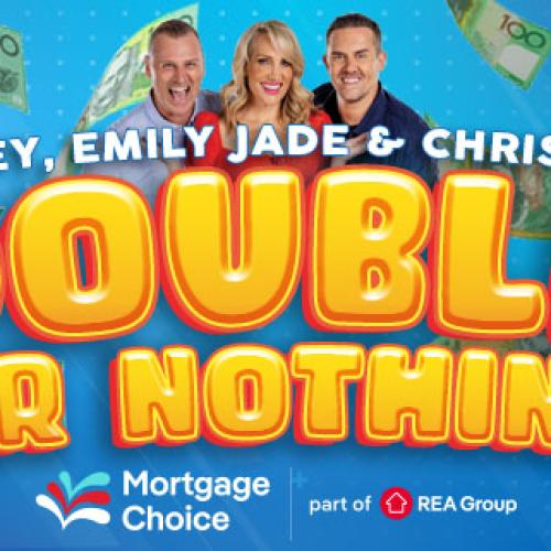 Galey, Emily Jade & Christo’s Double or Nothing thanks to Mortgage Choice!