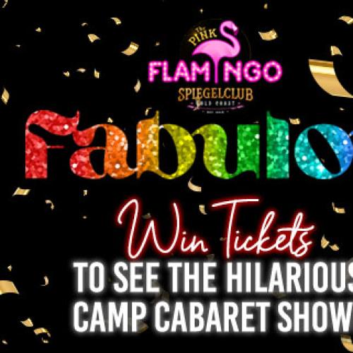 Win tickets to Fabulous at The Pink Flamingo!
