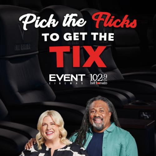 Pick the Flicks to get the Tix
