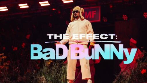 The Effect: Bad Bunny — The Global Superstar’s Documentary Is Now Free to Watch