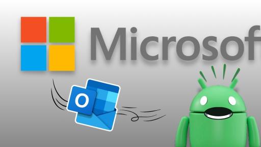 Microsoft Says “No More Outlook” For Some Android Users