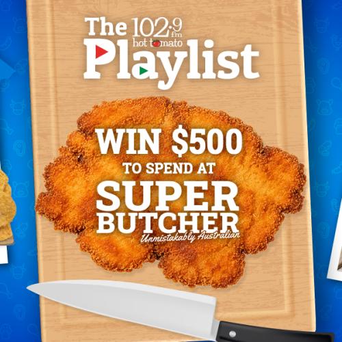 The Playlist: Win $500 to spend at Super Butcher!