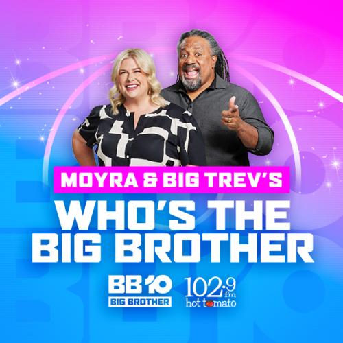 Moyra and Big Trev's....Who's the Big Brother?